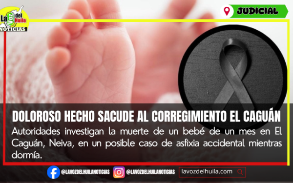 Investigan muerte de bebé en El Caguán, Neiva