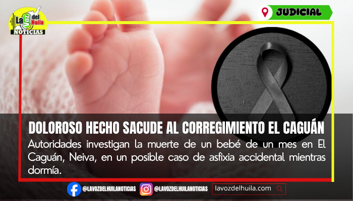 Investigan muerte de bebé en El Caguán, Neiva