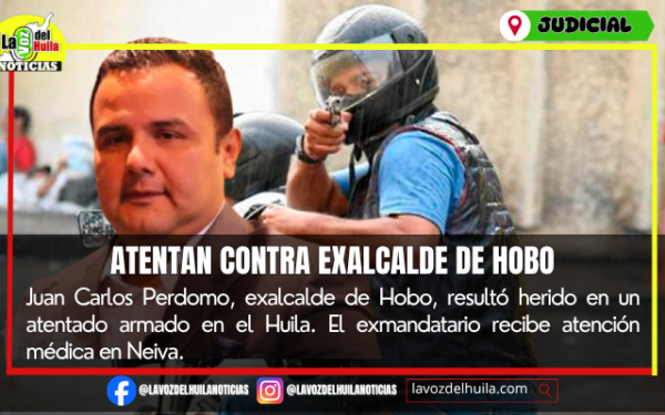Exmandatario de Hobo fue baleado en Huila