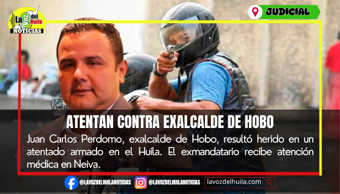 Exmandatario de Hobo fue baleado en Huila