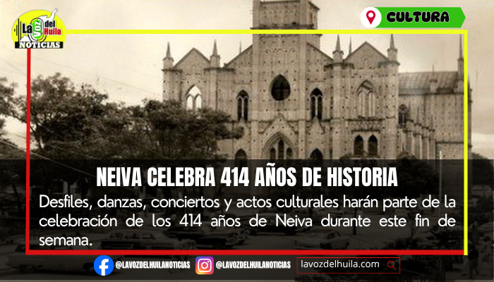 Neiva celebra 414 años con cultura y tradición