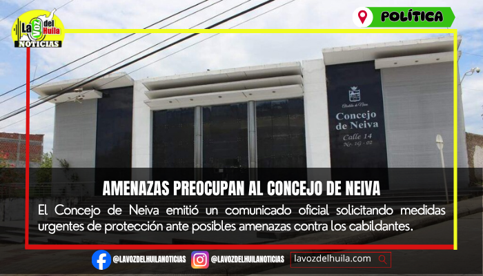 Concejo de Neiva denuncia amenazas contra sus integrantes