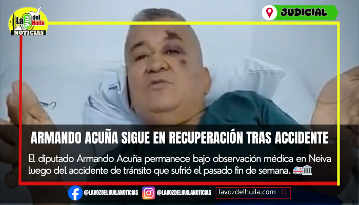 Diputado Armando Acuña se recupera tras accidente