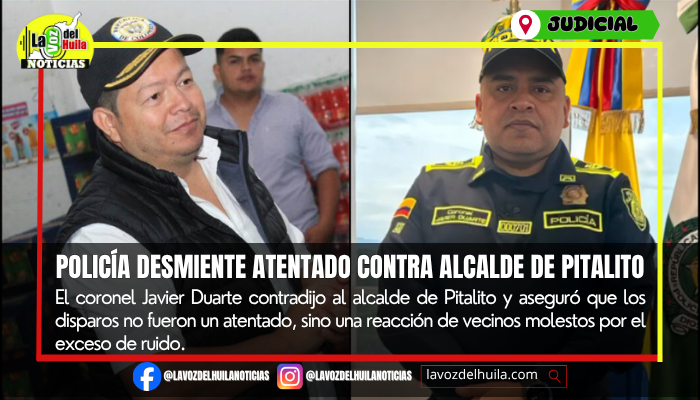 Policía desmiente atentado de alcalde en Pitalito