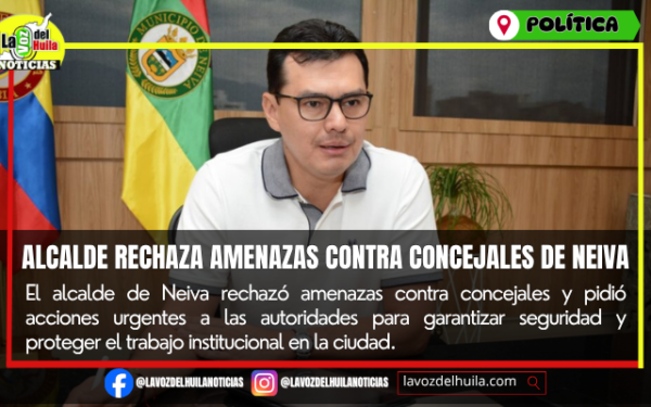 Alcaldía de Neiva pide protección para concejales