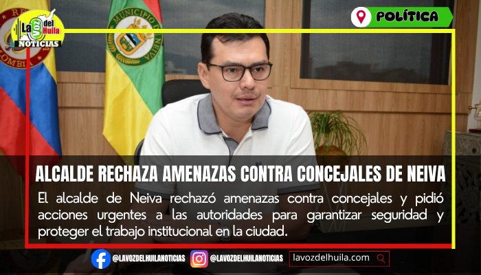 Alcaldía de Neiva pide protección para concejales