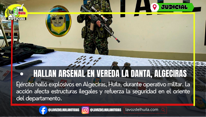 Hallan arsenal en vereda La Danta, Algeciras